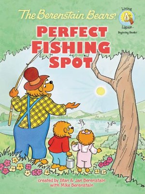 cover image of The Berenstain Bears' Perfect Fishing Spot